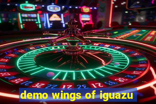 demo wings of iguazu